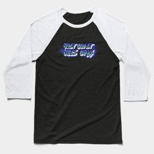 West Coast vibes only old school hip hop Baseball T-Shirt